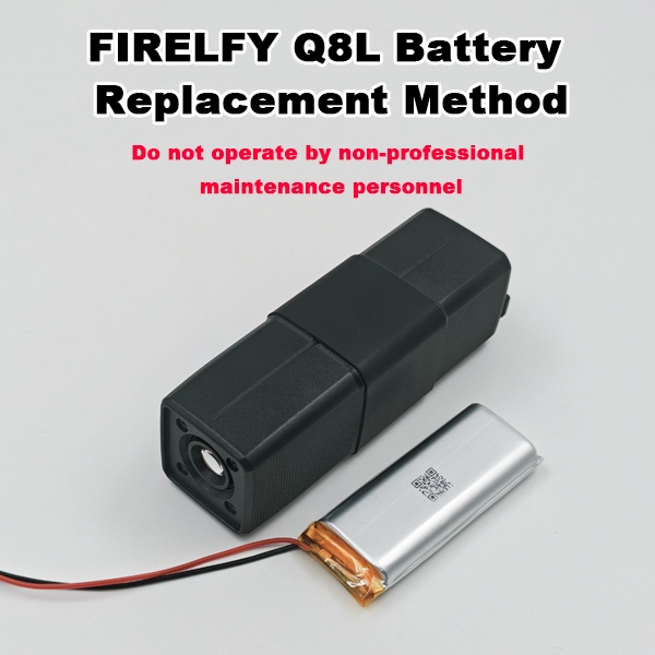 Non-professional repair personnel are not allowed to disassemble. The method for replacing the battery of FIREFLY Q8L